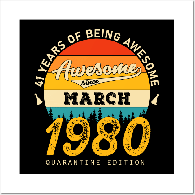 41st Birthday Awesome Since March 1980 Wall Art by JLE Designs